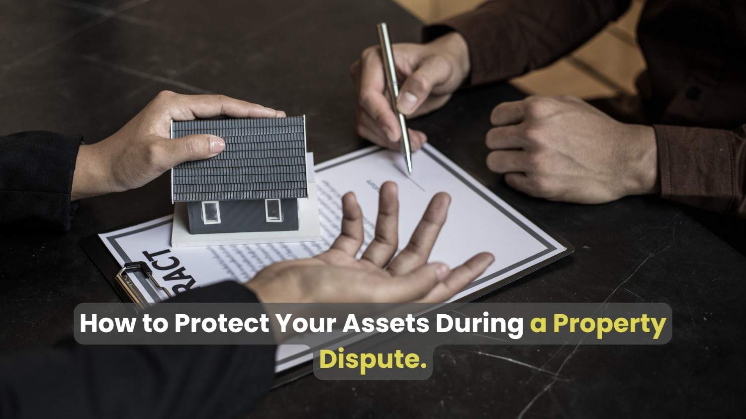 How to Protect Your Assets During a Property Dispute